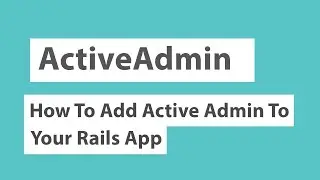 How To Add ActiveAdmin To Your Rails 4 App
