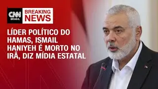 Líder político do Hamas, Ismail Haniyeh é morto no Irã, diz mídia estatal | BREAKING NEWS