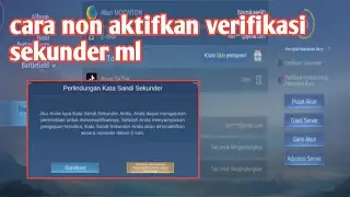 cara menghilangkan verifikasi sekunder mobile legends cara non aktifkan verifikasi skunder ml