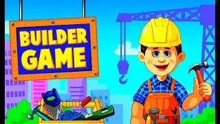 Builder Game for Kids - Маленькие Строители - Children's cartoon game
