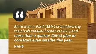 Smaller Homes & New Construction
