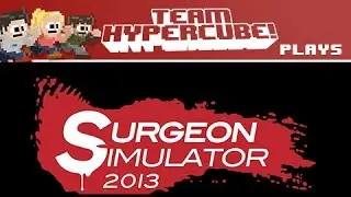 Surgeon Simulator: Joe & Justin Co-op: Kidneys Take 2