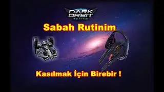 Darkorbit Sabah Rutinim Kasılmak İçin Birebir ! Benimle Kas !