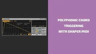 Polyphonic Chord Triggering with MIDI Shaper | Side Brain