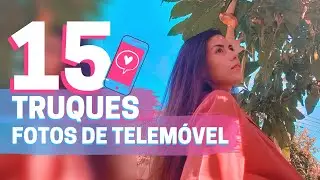 15 TRUQUES/DICAS Fotografia de Telemóvel!