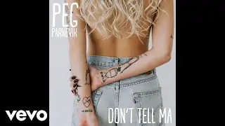 Peg Parnevik - Don't Tell Ma (Audio)