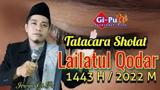 Tatacara Sholat Lailatul Qodar Yang Sempurna | Ustadz Irwan Gi-Pu