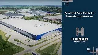 Generalny wykonawca Harden Construction - Panattoni Park Błonie III