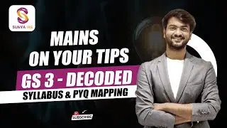 Mains Syllabus & PYQs Decoded - GS 3 | MAINS 2024 & 2025 | BRAHMASTRA | UPSC CSE | Sunya IAS