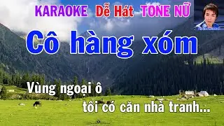 Karaoke Cô hàng xóm Tone Nữ Nhạc Sống gia huy beat