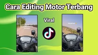 Cara Editing Motor Bisa Terbang Viral Tiktok