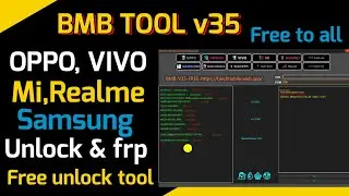 BMB v35 TOOL//OPPO,VIVO,MI,REALME,SAMSUNG,INFINIX unlock tool//Free to all.