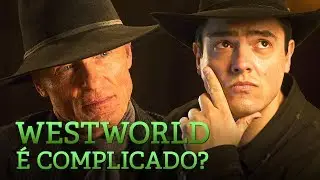 WESTWORLD é uma série complicada? \W/ | 🤠🤔 SM Play 