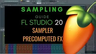 FL Studio Sampler Effects - Sampling with FL Studio 20 #10 - PreComp Effects