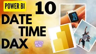 TOP 10 Date & Time Most Used Dax Functions Power BI Master it QUICK