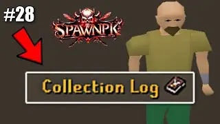 MULTIPLE NEW COLLECTION LOG SLOTS COMPLETED! | FROM SCRATCH #28 (HUGE GIVEAWAY) - SpawnPK RSPS