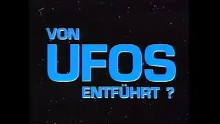 Von UFOs entführt: Begegnungen der vierten Art (NDR-Doku, 1996)