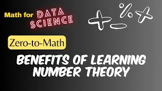 Applications of Number theory in Data Science | Zero-to-Math series 