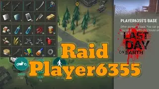 Raid Player6355 | LAST DAY ON EARTH v.1.23.2