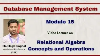 Module-15 | Relational Algebra | Select Operation | Project Operation | Cartesian Product Operation