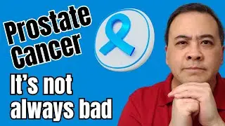 What I LEARNED About Prostate Cancer. It's NOT All Bad News.