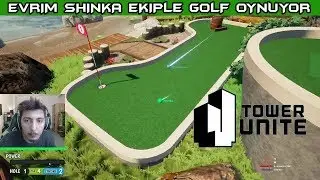 EVRİMSHİNKA TAM EKİP GOLF OYUNU TOWER UNİTE OYNUYOR (04.12.2017)