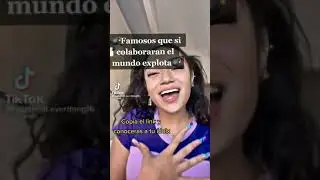 famosos que sí colaboraran el mundo explotaria