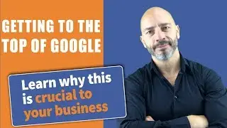 Getting to the Top of Google Search Is Crucial To Your Business. Learn Why!
