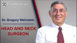 Head and Neck Surgeon: Dr. Gregory Weinstein