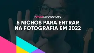 5 áreas da fotografia para iniciar em 2022 (e faturando)