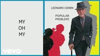 Leonard Cohen - My Oh My (Audio)