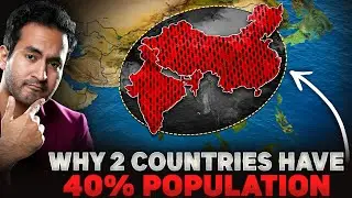 Why 40% WORLD POPULATION Lives in Only 2 Countries