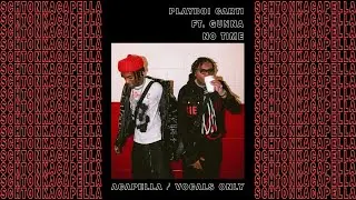 Playboi Carti ft. Gunna ~ No Time (Acapella/Vocals only) 140 BPM