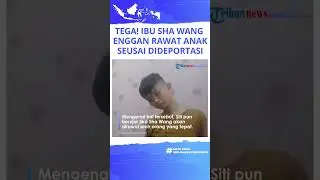 Ibu Kandung Sha Wang Enggan Rawat Sha Wang Seusai Kembali ke Taiwan, Bagaimana Nasib Sha Wang?