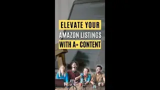 Crafting Your Brand Story: Elevate Your Amazon Listings with A+ Content!