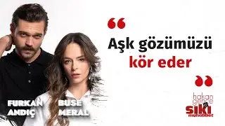 Aşk için yaptığımız en büyük fedakârlık... | Hakan Gence ile Sıkı Muhabbet