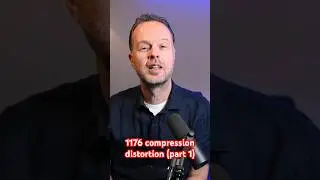 1176 compression distortion (part 1) 