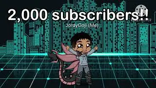 2,000 SUBS!!!!