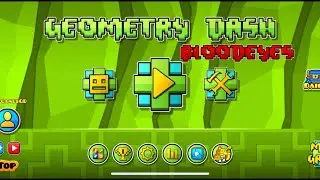 Geometry Dash Bloodeyes Full Gameplay | Geometry Dash