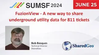 FuzionView - A new way to share underground utility data for 811 tickets | SUMSF 2024