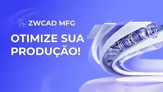 ZWCAD MFG: A Solução Avançada em CAD 2D para Indústria de Manufatura