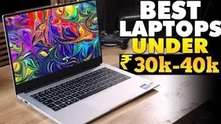 Top 5 Best Laptops Between 30000 and 40000