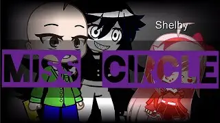 ||MISS CIRCLE|| Gacha Club Baldi and Miss circle/Shelby OC|basics in behavior.