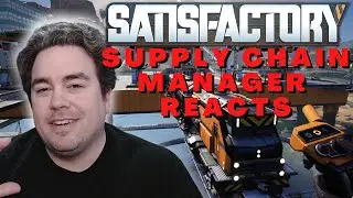 Supply Chain Professional Reacts to Satisfactory