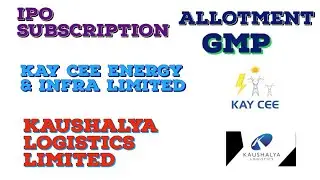 Kay Cee Energy & Infra Limited/Kaushalya Logistics Limited ipo subscription