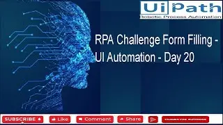 RPA Challenge Form Filling - UI Automation - Day 20
