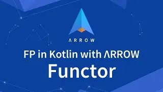 Functor - FP in Kotlin with Arrow