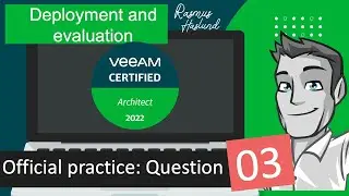 Veeam Certified Architect - VMCA 2022 official practice exam: Question 03
