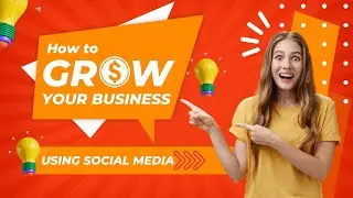 How to use social media to grow your business
