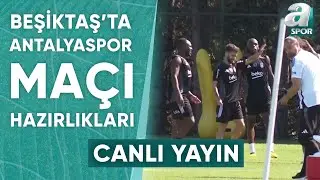 Beşiktaş'ta Antalyaspor Maçı Hazırlıkları Devam Ediyor! / A Spor / Sabah Sporu / 16.08.2024